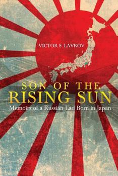 Paperback Son of the Rising Sun: Memoirs of a Russian Lad Born in Japan Book