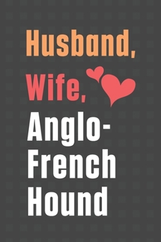 Husband, Wife, Anglo-French Hound: For Anglo-French Hound Dog Fans
