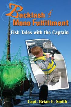 Paperback Backlash of Mono Fulfillment: Fish Tales with the Captain Book