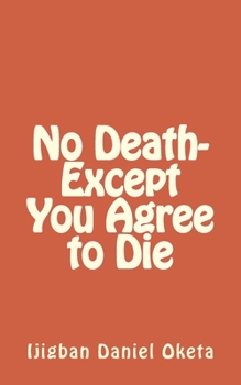 Paperback No Death-Except You Agree to Die Book