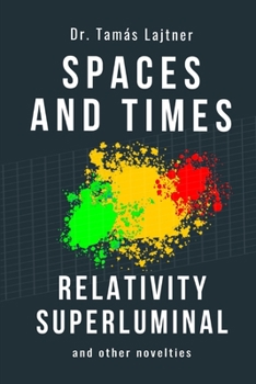 Paperback Spaces and Times: Relativity Superluminal Book