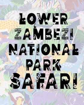 Lower Zambezi National Park Safari: Safari Planner Guide | African Safari | Safari Planner & Journal | Indian Safari | Long Journey Planner