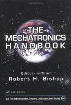 Hardcover The Mechatronics Handbook, Second Edition - 2 Volume Set (Mechatronics Handbook 2e) Book