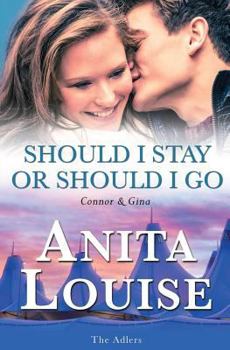 Should I Stay or Should I Go: Connor & Gina - Book #4 of the Adlers