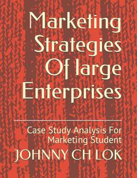 Paperback Marketing Strategies Of large Enterprises: Case Study Analysis For Marketing Student Book