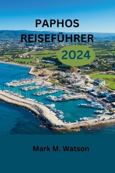 Paperback Paphos Reiseführer 2024: Paphos Reiseführer 2024 [German] Book