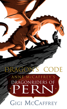 Mass Market Paperback Dragon's Code: Anne McCaffrey's Dragonriders of Pern Book