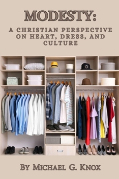 Paperback Modesty: A Christian Perspective on Heart, Dress, and Culture Book