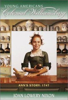 Ann's Story: 1747: YOUNG AMERICANS Colonial Williamsburg (Colonial Williamsburg(R)) - Book #1 of the Colonial Williamsburg: Young Americans