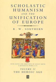 Paperback Scholastic Humanism and the Unification of Europe, Volume II: The Heroic Age Book