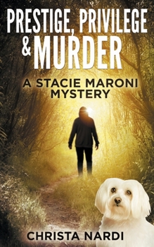 Paperback Prestige, Privilege and Murder: A Stacie Maroni Mystery Book