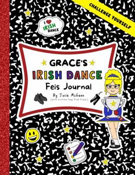 Paperback Grace's Irish Dance Feis Journal (Grace's Irish Dance Series) Book