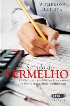 Paperback Saindo do Vermelho: Resolva seus problemas financeiros e tenha o equilíbrio econômico [Portuguese] Book