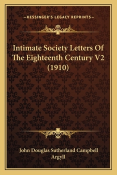 Paperback Intimate Society Letters Of The Eighteenth Century V2 (1910) Book