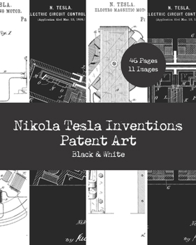 Paperback Nikola Tesla Inventions Patent Art: 11 Designs & 22 Single-Sided Images: Mechanical & Electrical Engineering Steampunk Artwork For Office & Home Decor Book