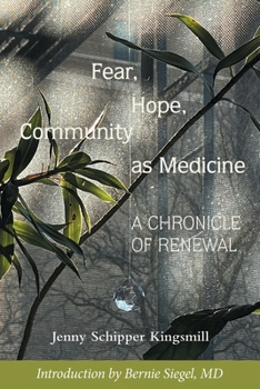 Paperback Fear, Hope, Community as Medicine: A Covid Chronicle Book