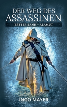 Paperback Der Weg des Assassinen: Erster Band - Alamut [German] Book