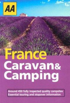 Paperback AA France Caravan & Camping: Around 450 Fully Inspected Quality Campsites Book