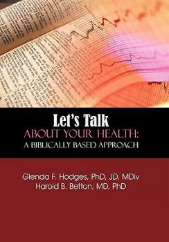 Let's Talk about Your Health: A Biblically Based Approach