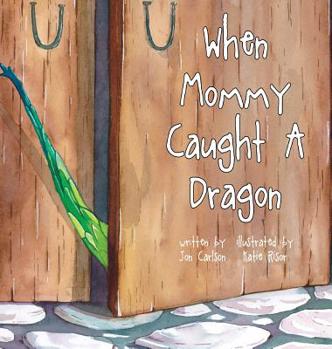 Hardcover When Mommy Caught A Dragon Book