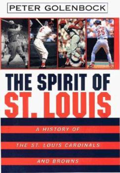 Hardcover The Spirit of St. Louis: A History of the St. Louis Cardinals and Browns Book