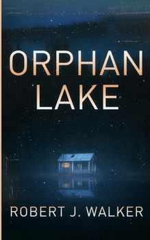 Orphan Lake (A Riveting Kidnapping Mystery Series)