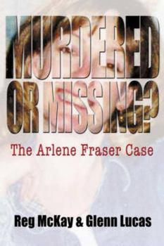 Paperback Murdered or Missing? : The Arlene Fraser Case Book