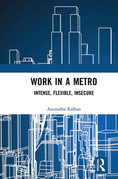 Paperback Work in a Metro: Intense, Flexible, Insecure Book