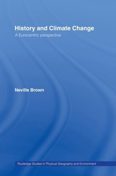 Hardcover History and Climate Change: A Eurocentric Perspective Book