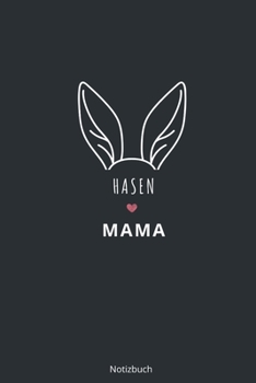 Hasen Mama Notizbuch: liniertes Notizbuch A5 mit Spruch - 110 Seiten | Hase Kaninchen Haustier Lieblingstier Kaninchenhalter | Geschenk Weihnachten Geburtstag (German Edition)