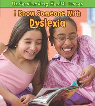 Paperback I Know Someone With Dyslexia (Heinemann First Library: Understanding Health Issues) Book