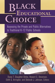 Hardcover Black Educational Choice: Assessing the Private and Public Alternatives to Traditional Kâ "12 Public Schools Book