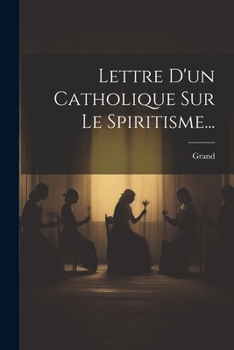 Paperback Lettre D'un Catholique Sur Le Spiritisme... [French] Book