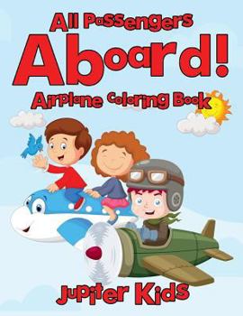 Paperback All Passengers Aboard! Airplane Coloring Book