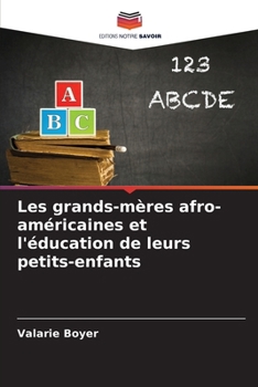 Les grands-mères afro-américaines et l'éducation de leurs petits-enfants (French Edition)