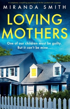 Paperback Loving Mothers: A completely compelling psychological thriller packed with suspense Book