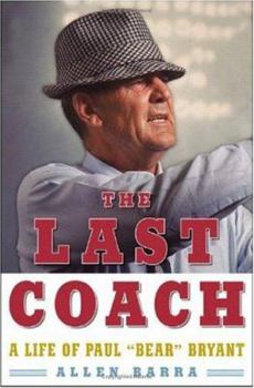 Hardcover The Last Coach: A Life of Paul "Bear" Bryant Book