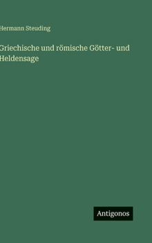 Griechische und römische Götter- und Heldensage (German Edition)