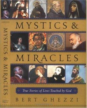 Hardcover Mystics & Miracles: True Stories of Lives Touched by God Book