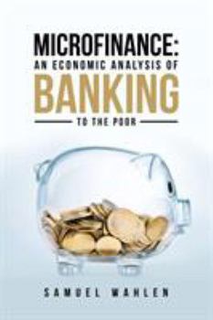 Paperback Microfinance: An Economic Analysis of Banking to the Poor Book