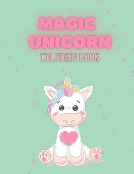 Magic Unicorn Coloring book: Coloring book for kids.