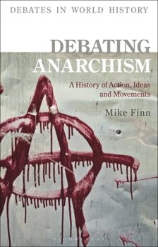 Paperback Debating Anarchism: A History of Action, Ideas and Movements Book