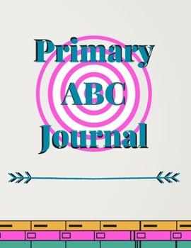 Paperback Primary ABC Journal: K-2 Handwriting Book