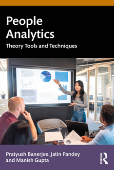 People Analytics: Theory, Tools and Techniques