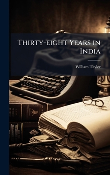 Hardcover Thirty-eight Years in India Book