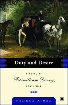Paperback Duty and Desire: A Novel of Fitzwilliam Darcy, Gentleman Book