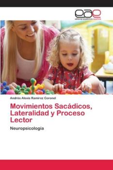 Paperback Movimientos Sacádicos, Lateralidad y Proceso Lector [Spanish] Book