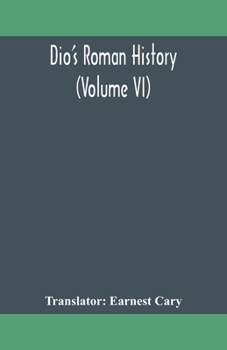 Paperback Dio'S Roman History (Volume Vi) Book