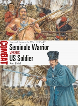 Paperback Seminole Warrior Vs Us Soldier: Second Seminole War 1835-42 Book