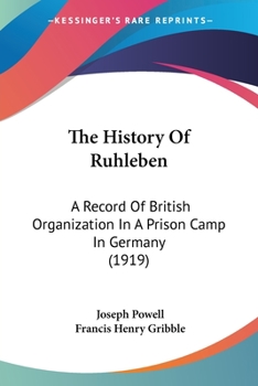 Paperback The History Of Ruhleben: A Record Of British Organization In A Prison Camp In Germany (1919) Book